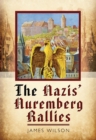 The Nazis Nuremberg Rallies - eBook
