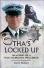Tha's Locked Up : Memoirs of a West Yorkshire Policeman - eBook