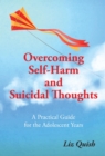 Overcoming Self-Harm and Suicidal Thoughts - eBook