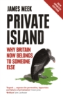 Private Island : Why Britain Now Belongs to Someone Else - eBook