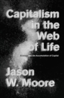 Capitalism in the Web of Life : Ecology and the Accumulation of Capital - Book