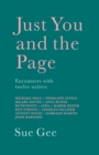 Just You and the Page : Encounters with Twelve Writers - Book