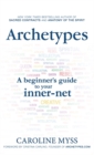 Archetypes : A Beginner's Guide to Your Inner-net - Book