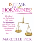 Is It Me or My Hormones? - eBook