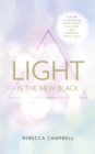 Light Is the New Black : A Guide to Answering Your Soul’s Callings and Working Your Light - Book