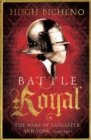 Battle Royal : The Wars of Lancaster and York, 1450-1462 - eBook