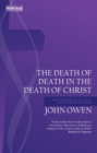 Death of Death in the Death of Christ : Why Christ Saves All for Whom He Died - Book