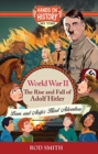 World War 2 : The Rise and Fall of Adolf Hitler - Book