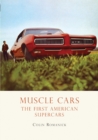 Muscle Cars : The First American Supercars - eBook