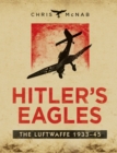 Hitler s Eagles : The Luftwaffe 1933 45 - eBook