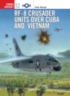 RF-8 Crusader Units over Cuba and Vietnam - eBook
