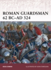 Roman Guardsman 62 BC–AD 324 - eBook