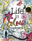 Life in Colour : A Teen Colouring Book for Bold, Bright, Messy Works-In-Progress - eBook