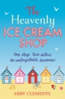 The Heavenly Ice Cream Shop : 'Possibly the best book I have ever read' Amazon reviewer - eBook