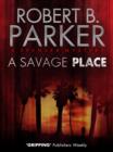 A Savage Place (A Spenser Mystery) - eBook
