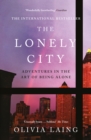 The Lonely City : Adventures in the Art of Being Alone - Book