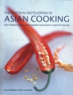 The Asian Cooking,  Practical Encyclopedia of : From Thailand to Japan, classic ingredients and authentic recipes from the East - Book