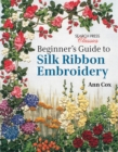 Beginner's Guide to Silk Ribbon Embroidery : Re-Issue - Book