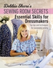Debbie Shore's Sewing Room Secrets: Essential Skills for Dressmakers : Top Tips and Techniques for Successful Sewing - Book
