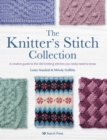 The Knitter's Stitch Collection : A Creative Guide to the 300 Knitting Stitches You Really Need to Know - Book
