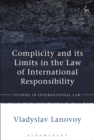 Complicity and its Limits in the Law of International Responsibility - eBook