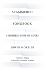 Stammered Songbook : A Mother's Book of Hours - eBook