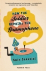 How the Soldier Repairs the Gramophone - Book