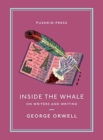 Inside the Whale : On Writers and Writing - Book