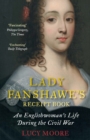 Lady Fanshawe's Receipt Book : An Englishwoman’s Life During the Civil War - Book