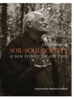 Soil * Soul * Society : A New Trinity for Our Time - eBook