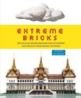 Extreme Bricks : Spectacular, Record-Breaking and Astounding LEGO Projects from Around the World - eBook