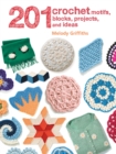 201 Crochet Motifs, Blocks, Projects and Ideas - Book