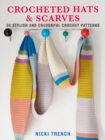 Crocheted Hats and Scarves : 35 Stylish and Colourful Crochet Patterns - Book