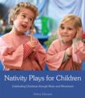 Nativity Plays for Children : Celebrating Christmas through Movement and Music - Book