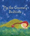 Pip the Gnome's Bedtime - Book