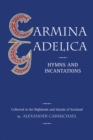 Carmina Gadelica : Hymns and Incantations - eBook