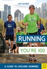 Running Until You're 100 : A Guide to Lifelong Running - eBook