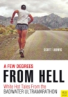 A Few Degrees From Hell : White Hot Tales of the Badwater Ultramarathon - eBook