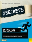 The Secret of Running : Maximum Performance Gains Through Effective Power Metering and Training Analysis - eBook
