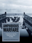 Amphibious Warfare : Strategy and tactics from Gallipoli to Iraq - eBook