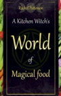 A Kitchen Witch's World of Magical Food - eBook