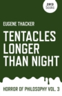 Tentacles Longer Than Night : Horror of Philosophy - eBook