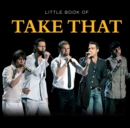 Little Book of Take That - eBook