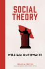 Social Theory: Ideas in Profile : Ideas in Profile - eBook