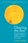 Chasing the Sun : The New Science of Sunlight and How it Shapes Our Bodies and Minds - eBook