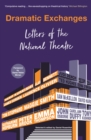 Dramatic Exchanges : Letters of the National Theatre - eBook