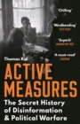 Active Measures : The Secret History of Disinformation and Political Warfare - eBook