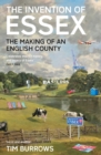 The Invention of Essex : The Making of an English County - eBook