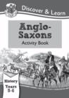 KS2 History Discover & Learn: Anglo-Saxons Activity Book (Years 5 & 6) - Book