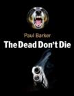 The Dead Don't Die - eBook